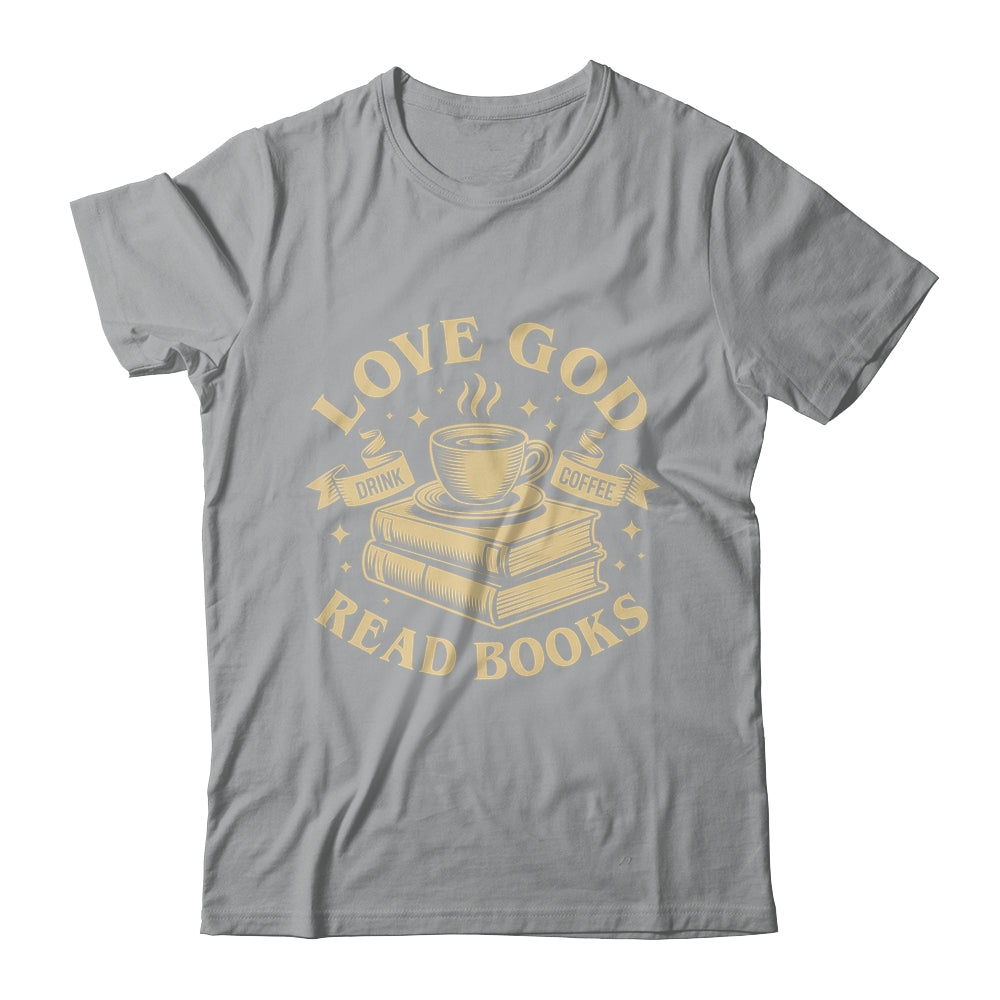 Love God Drink Coffee Read Books Lovers Vintage Christian Shirt & Tank Top | teecentury