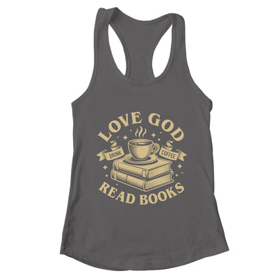 Love God Drink Coffee Read Books Lovers Vintage Christian Shirt & Tank Top | teecentury