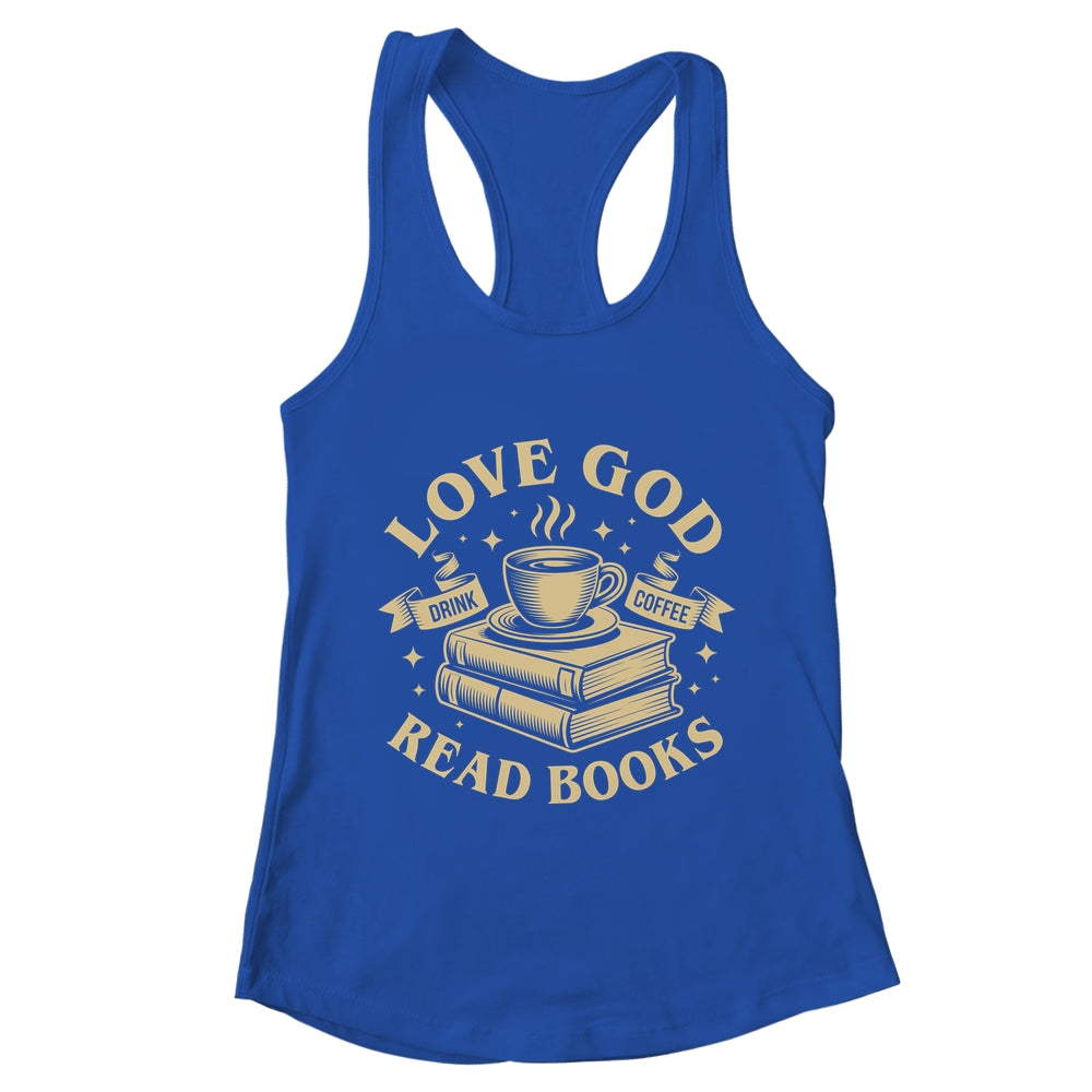 Love God Drink Coffee Read Books Lovers Vintage Christian Shirt & Tank Top | teecentury