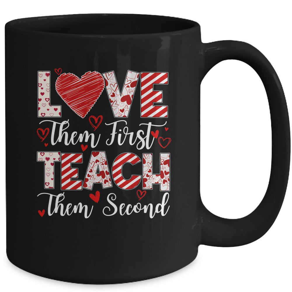 Love Them First Teach Them Second Inspirational Teacher Life Mug | teecentury