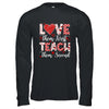 Love Them First Teach Them Second Inspirational Teacher Life Shirt & Hoodie | teecentury
