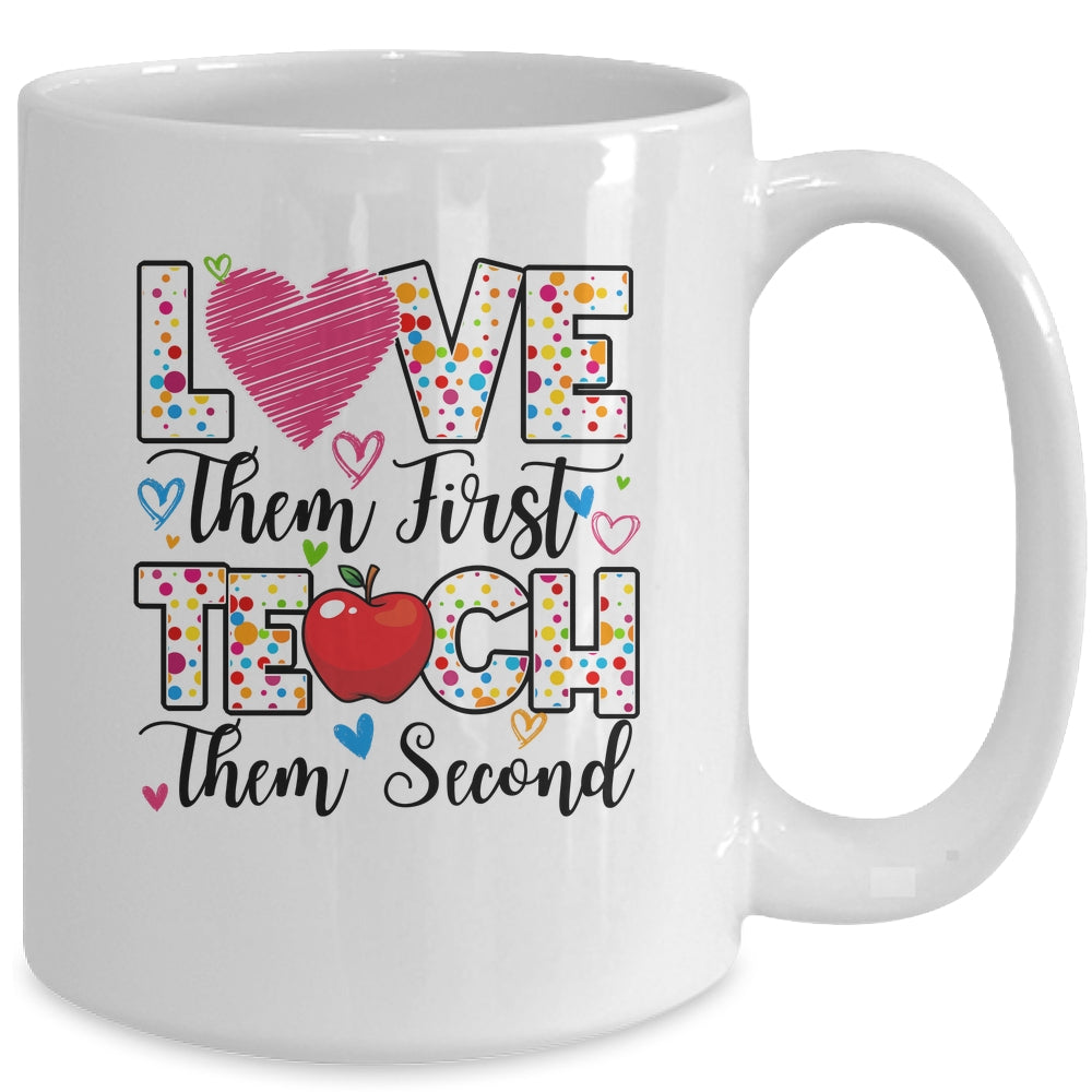 Love Them First Teach Them Second Inspirational Teacher Mug | teecentury