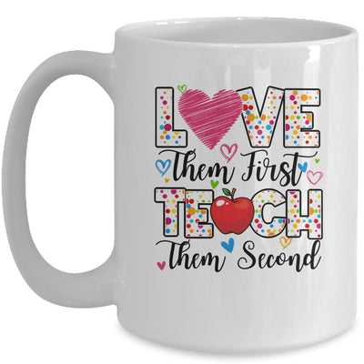 Love Them First Teach Them Second Inspirational Teacher Mug | teecentury