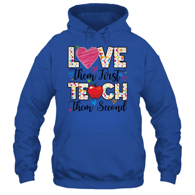 Love Them First Teach Them Second Inspirational Teacher Shirt & Hoodie | teecentury