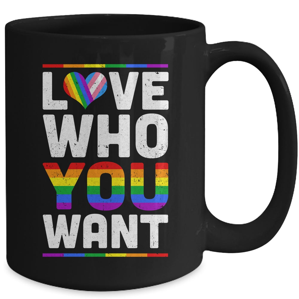 Love Who You Want Gay Pride LGBT Women Men Rainbow LGBTQ Mug | teecentury