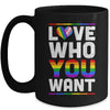 Love Who You Want Gay Pride LGBT Women Men Rainbow LGBTQ Mug | teecentury