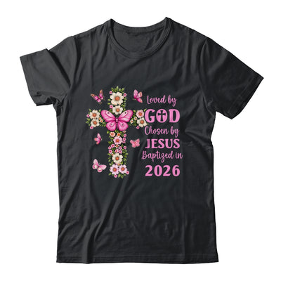 Loved By God Chosen By Jesus Baptized 2026 Christian Floral Shirt & Hoodie | teecentury
