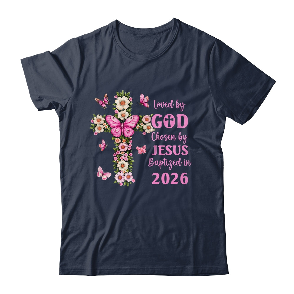 Loved By God Chosen By Jesus Baptized 2026 Christian Floral Shirt & Hoodie | teecentury