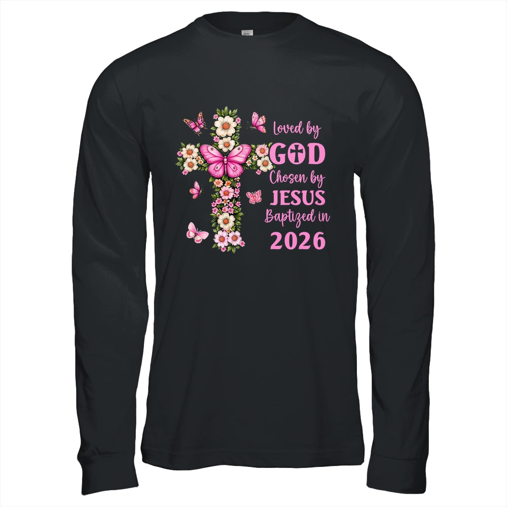 Loved By God Chosen By Jesus Baptized 2026 Christian Floral Shirt & Hoodie | teecentury