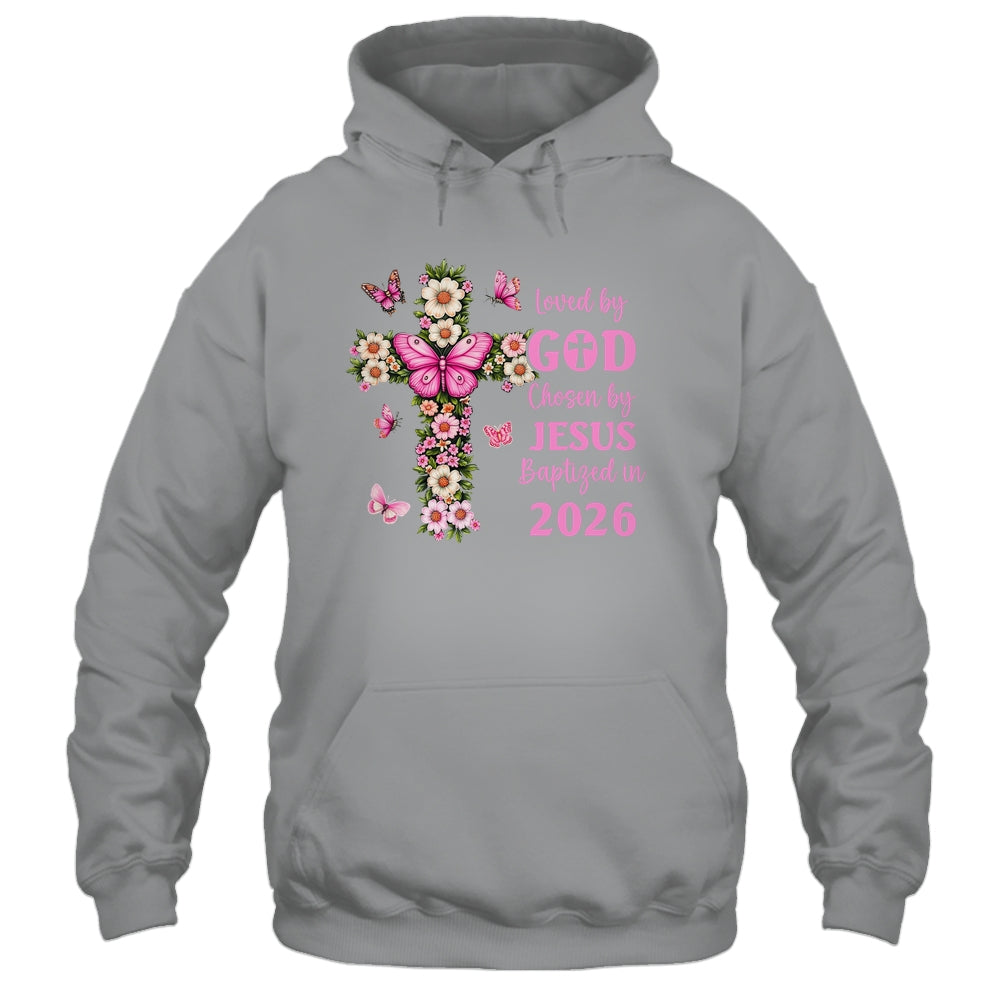 Loved By God Chosen By Jesus Baptized 2026 Christian Floral Shirt & Hoodie | teecentury