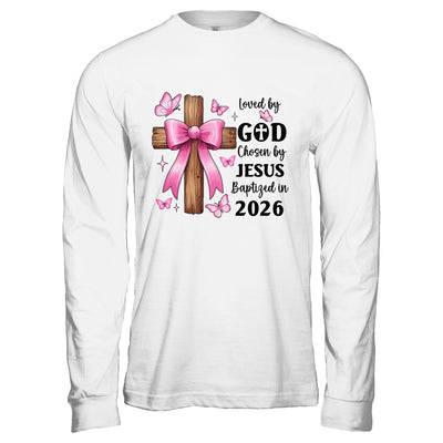 Loved By God Chosen By Jesus Baptized 2026 Coquette Cross Shirt & Hoodie | teecentury