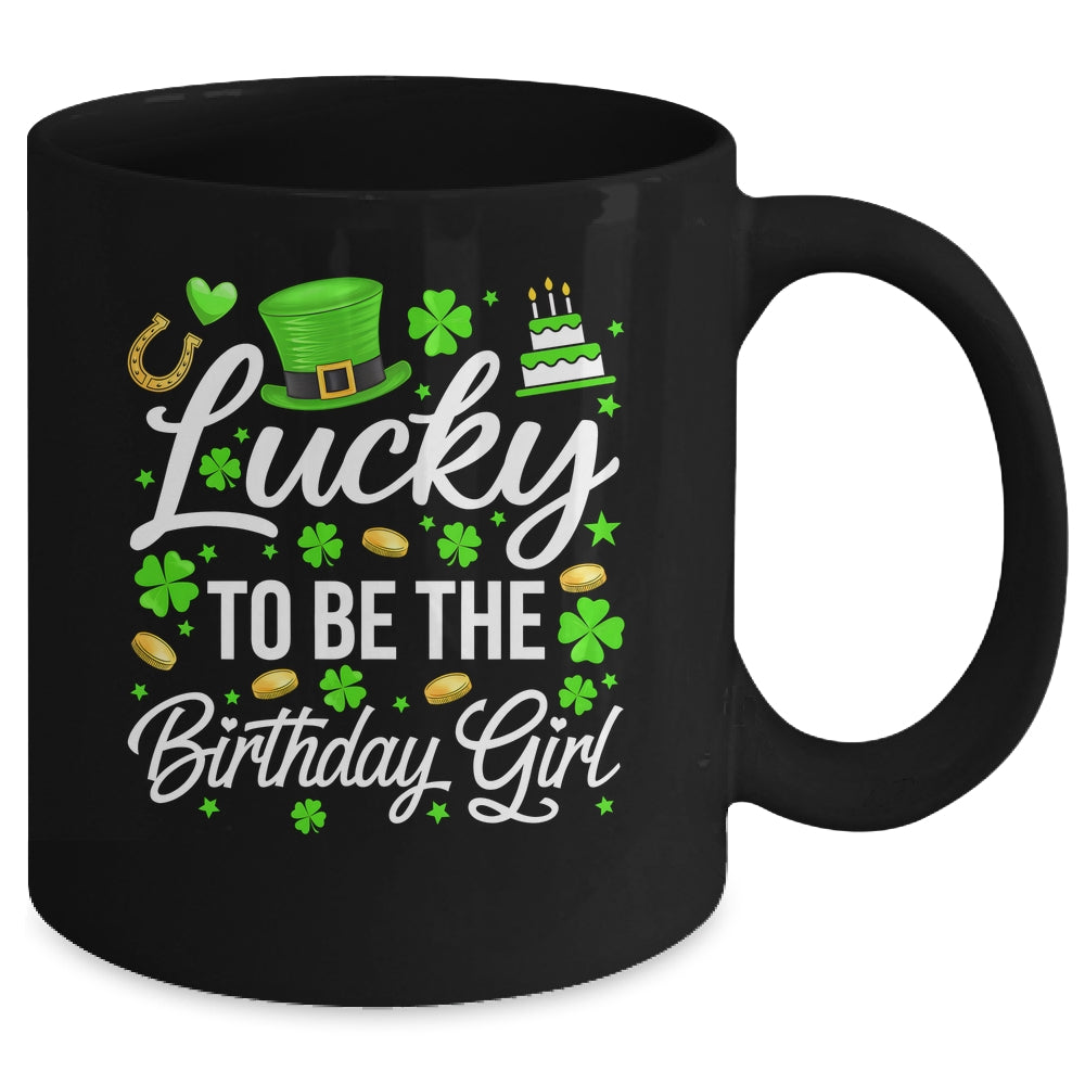 Lucky To Be The Birthday Girl St Patricks Day Shamrock Mug | teecentury