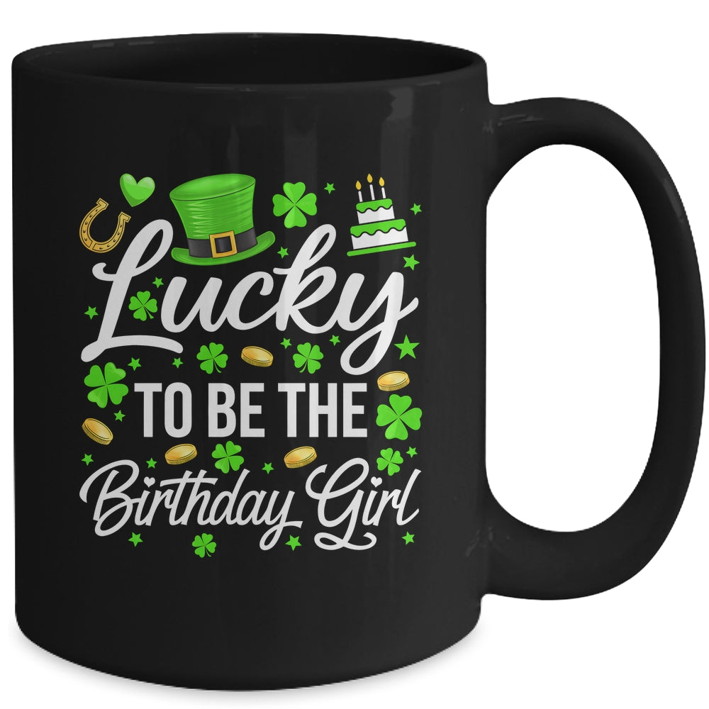 Lucky To Be The Birthday Girl St Patricks Day Shamrock Mug | teecentury