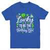 Lucky To Be The Birthday Girl St Patricks Day Shamrock Youth Shirt | teecentury