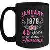 Made In 1979 45 Years Old January 45th Birthday Women Mug | teecentury