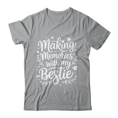Making Memories With My Bestie Friendship Best Friend Team Shirt & Tank Top | teecentury