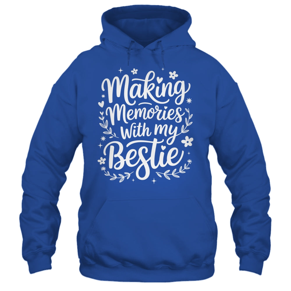 Making Memories With My Bestie Friendship Best Friend Team Shirt & Tank Top | teecentury