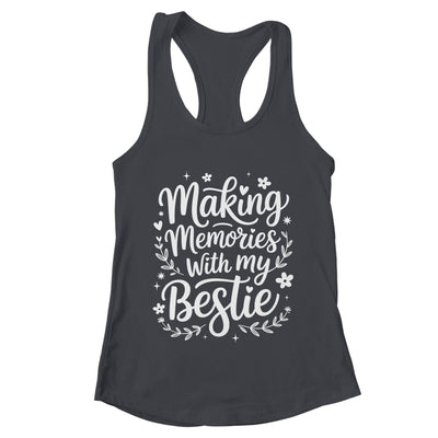 Making Memories With My Bestie Friendship Best Friend Team Shirt & Tank Top | teecentury