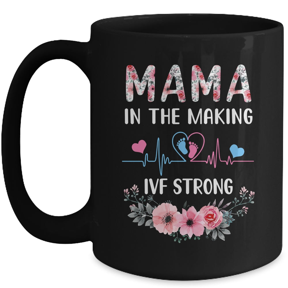 Mama In The Making IVF Strong Floral Transfer Day IVF Mom Mug | teecentury