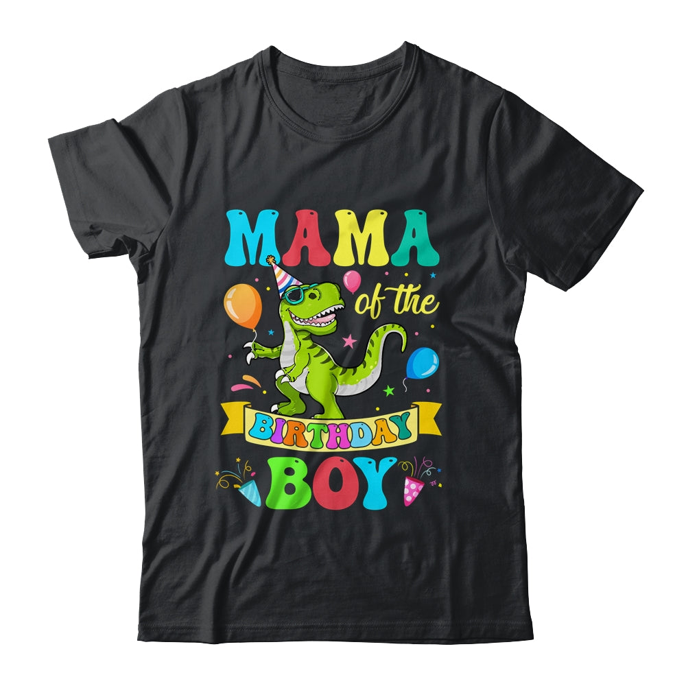Mama Of The Birthday Boy T-Rex Dinosaur Birthday Party Shirt & Hoodie | teecentury