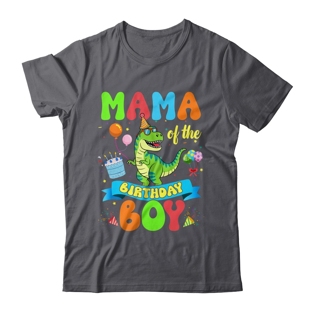 Mama Of The Birthday Boy TRex Dinosaur Birthday Family Shirt & Hoodie | teecentury