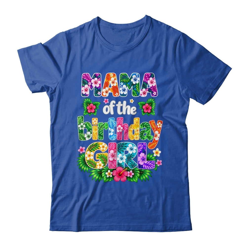 Mama Of The Birthday Girl Hawaii Party Family Beach Shirt & Hoodie | teecentury