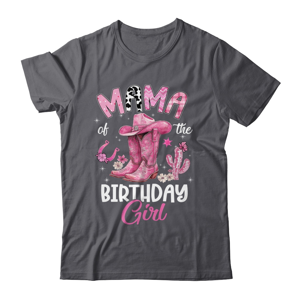 Mama Of The Birthday Girl Pink Cowgirl Western Cow Girl Shirt & Hoodie | teecentury