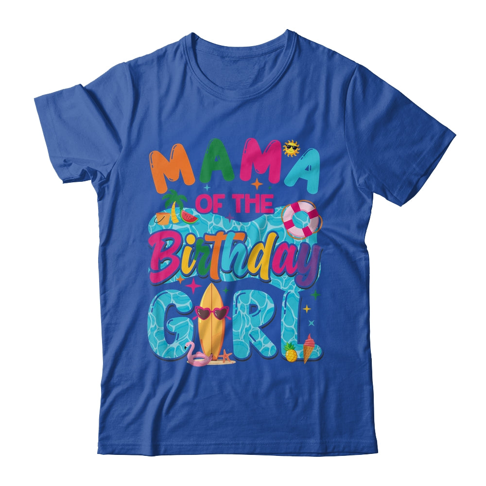 Mama Of The Birthday Girl Pool Party Beach Family Matching Shirt & Hoodie | teecentury