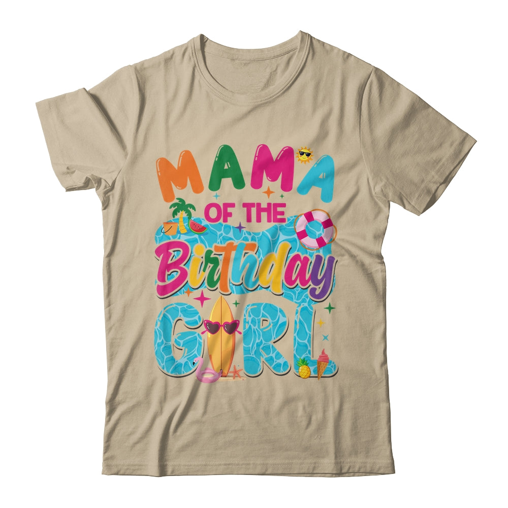 Mama Of The Birthday Girl Pool Party Beach Family Matching Shirt & Hoodie | teecentury