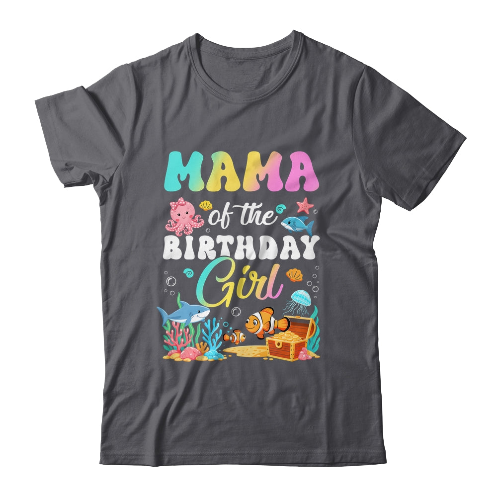 Mama Of The Birthday Girl Sea Fish Ocean Aquarium Shirt & Hoodie | teecentury