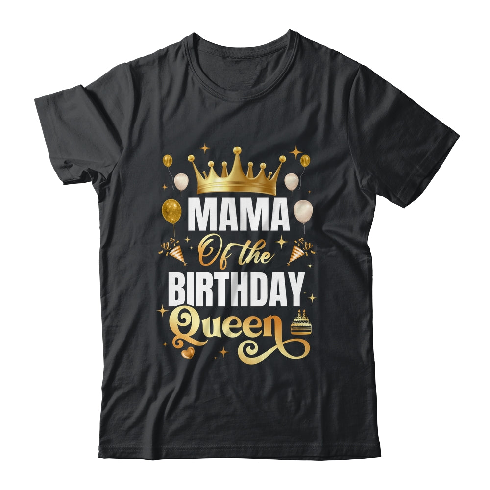 Mama Of The Birthday Queen Funny Matching Birthday Party Shirt & Hoodie | teecentury