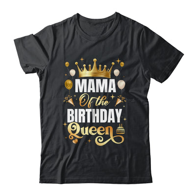 Mama Of The Birthday Queen Funny Matching Birthday Party Shirt & Hoodie | teecentury