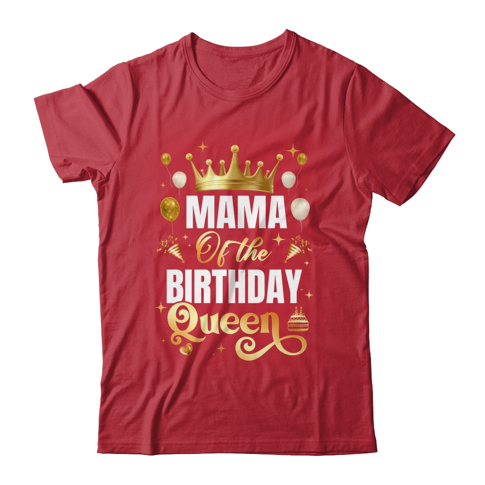 Mama Of The Birthday Queen Funny Matching Birthday Party Shirt & Hoodie | teecentury