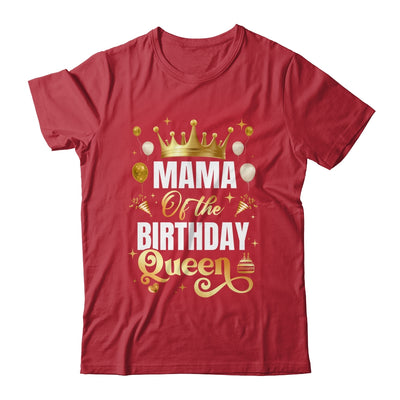 Mama Of The Birthday Queen Funny Matching Birthday Party Shirt & Hoodie | teecentury