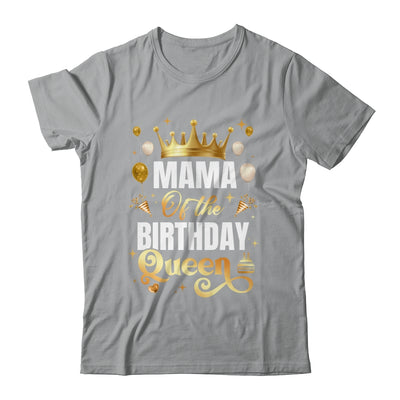Mama Of The Birthday Queen Funny Matching Birthday Party Shirt & Hoodie | teecentury
