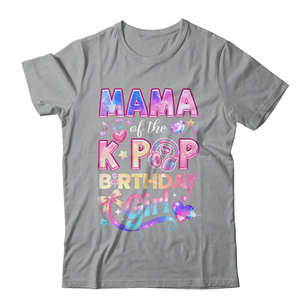 Mama Of The K-Pop Birthday Girls Korean Music Lovers Shirt & Hoodie | teecentury