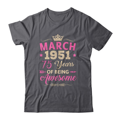 March 1951 75 Years Of Being Awesome Retro 75th Birthday Shirt & Tank Top | teecentury