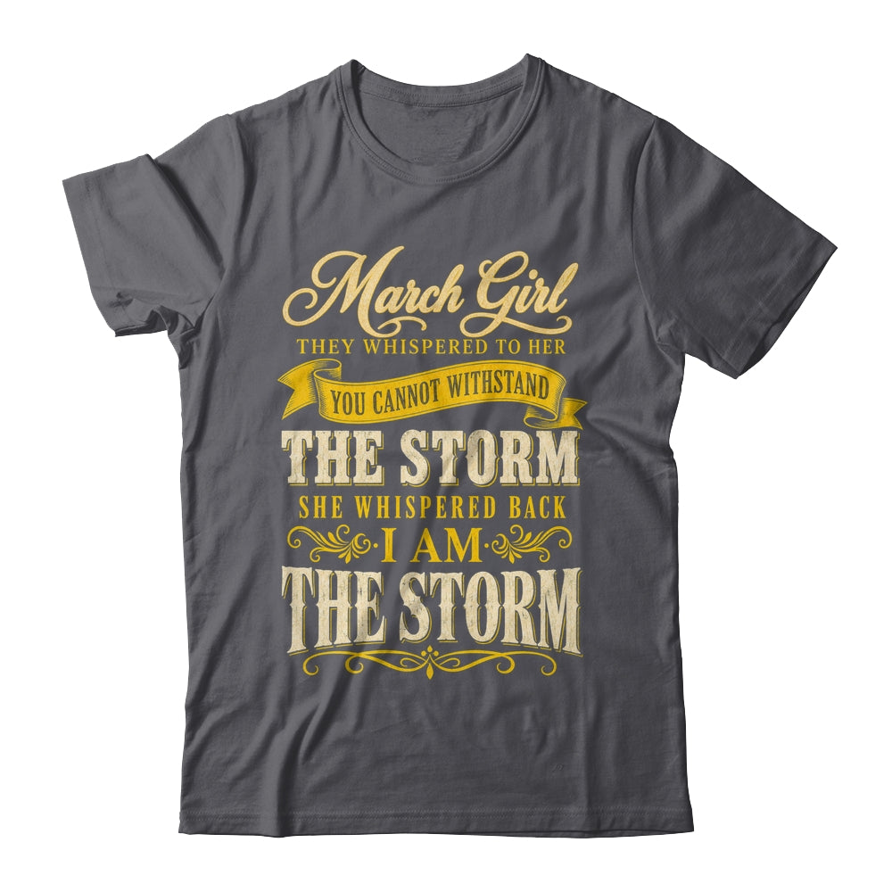 March Girl They Whispered To Her You Can'T Birthday Shirt & Tank Top | teecentury