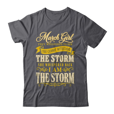 March Girl They Whispered To Her You Can'T Birthday Shirt & Tank Top | teecentury