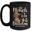 March Is My Birthday African American Woman Birthday Queen Mug | teecentury