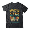 March Is My Birthday Retro Sunglasses Funny Birthday Shirt & Hoodie | teecentury