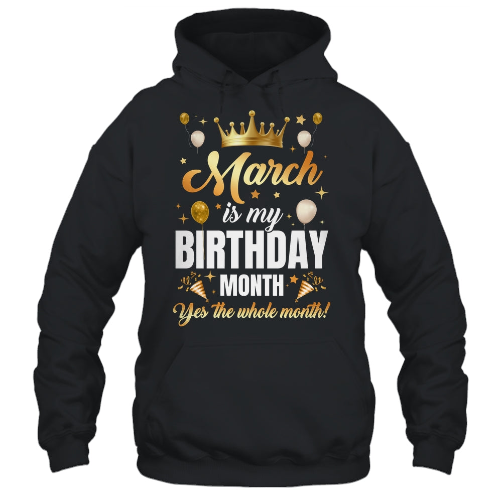 March Is My Birthday Yes The Whole Month Birthday Crown Shirt & Tank Top | teecentury