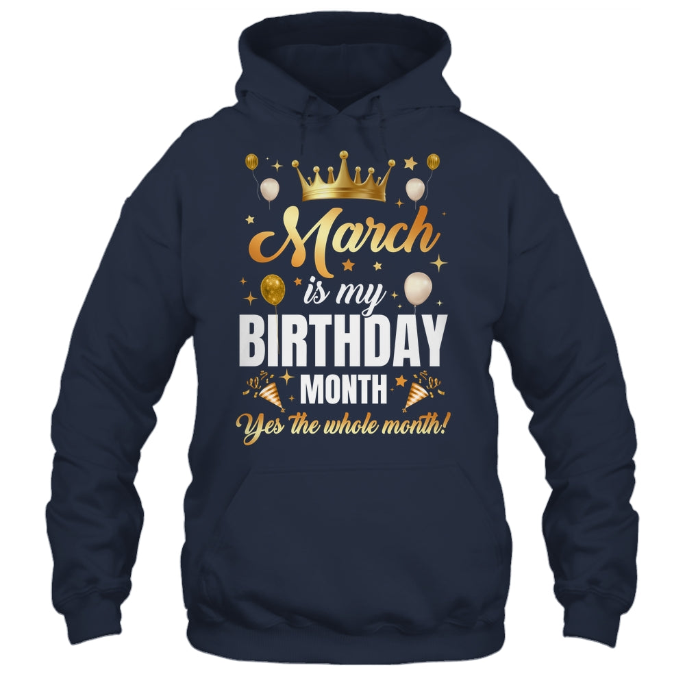 March Is My Birthday Yes The Whole Month Birthday Crown Shirt & Tank Top | teecentury
