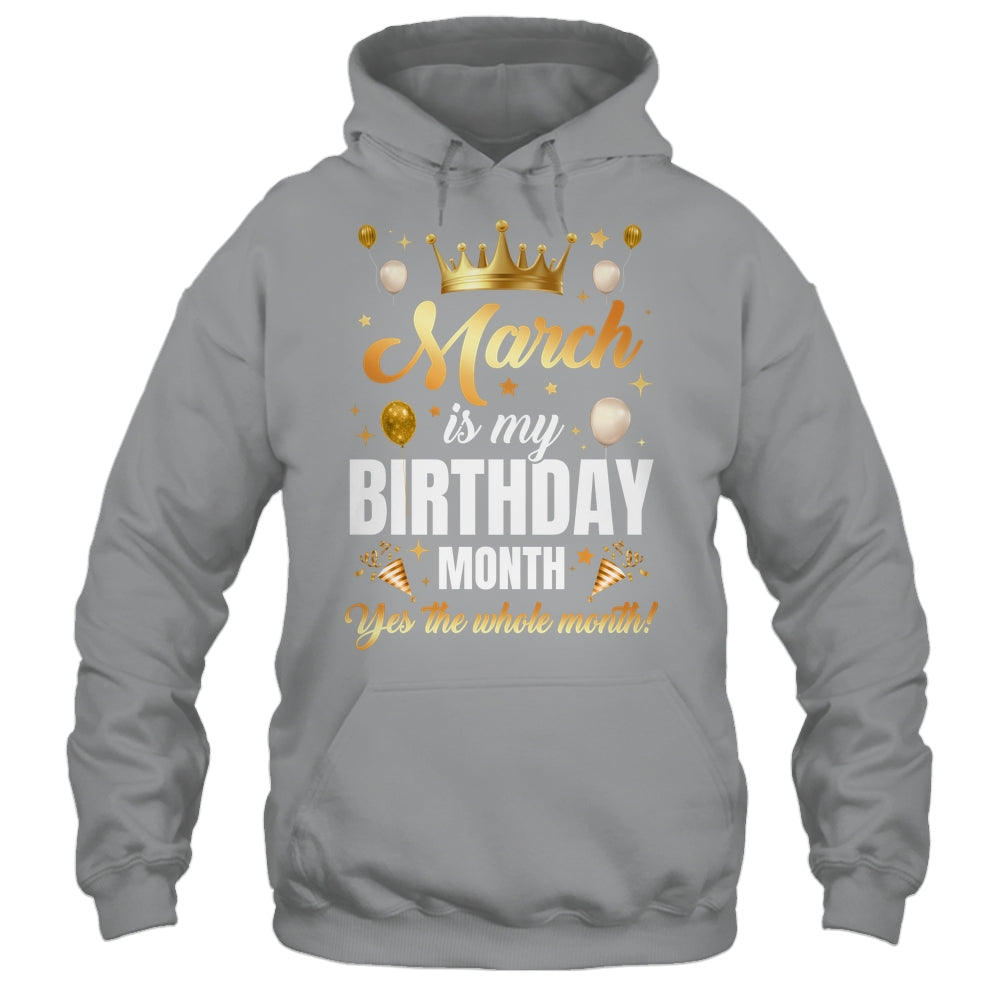March Is My Birthday Yes The Whole Month Birthday Crown Shirt & Tank Top | teecentury