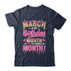 March Is My Birthday Yes The Whole Month For Women Girls Shirt & Tank Top | teecentury