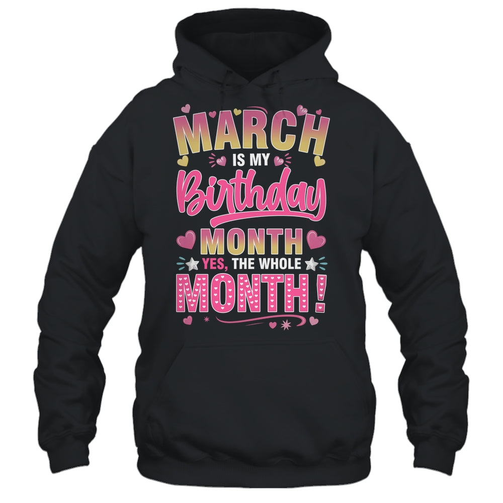 March Is My Birthday Yes The Whole Month For Women Girls Shirt & Tank Top | teecentury