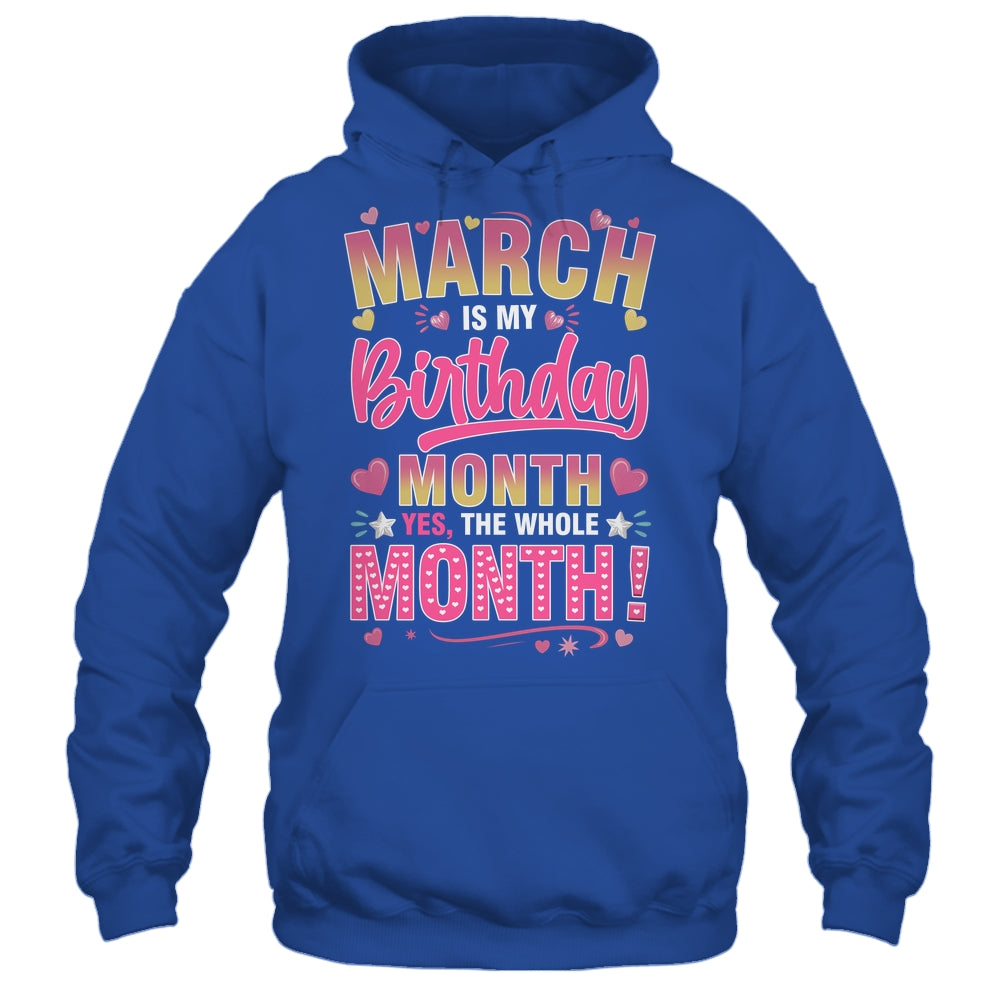 March Is My Birthday Yes The Whole Month For Women Girls Shirt & Tank Top | teecentury
