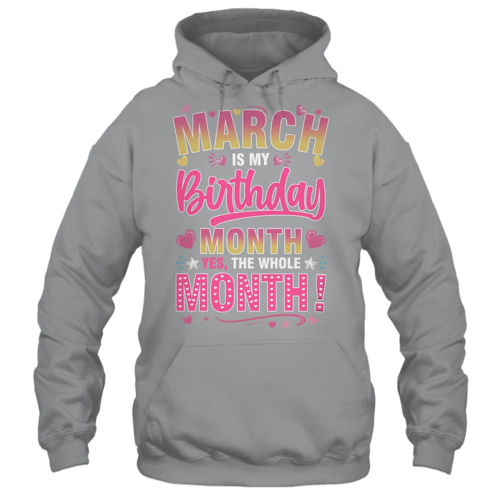 March Is My Birthday Yes The Whole Month For Women Girls Shirt & Tank Top | teecentury