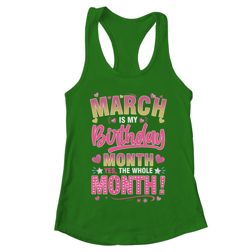 March Is My Birthday Yes The Whole Month For Women Girls Shirt & Tank Top | teecentury