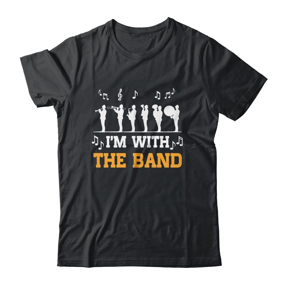 Marching Band Design For Men Women Life I'M With The Band Shirt & Hoodie | teecentury